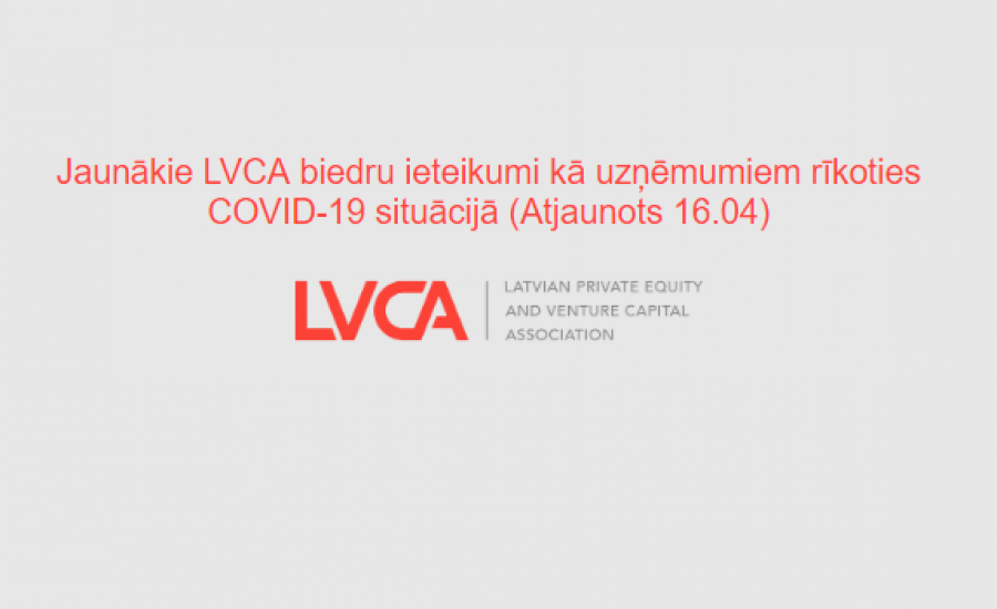 Jaunākie LVCA biedru ieteikumi kā uzņēmumiem rīkoties COVID-19 situācijā (Atjaunots 16.04)