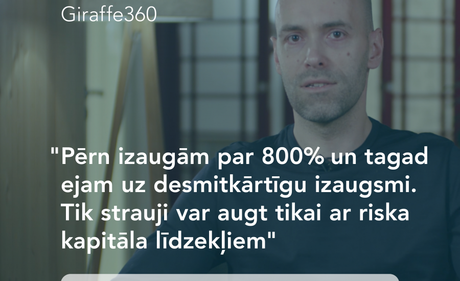 Giraffe360: Tik strauji var augt tikai ar riska kapitāla līdzekļiem